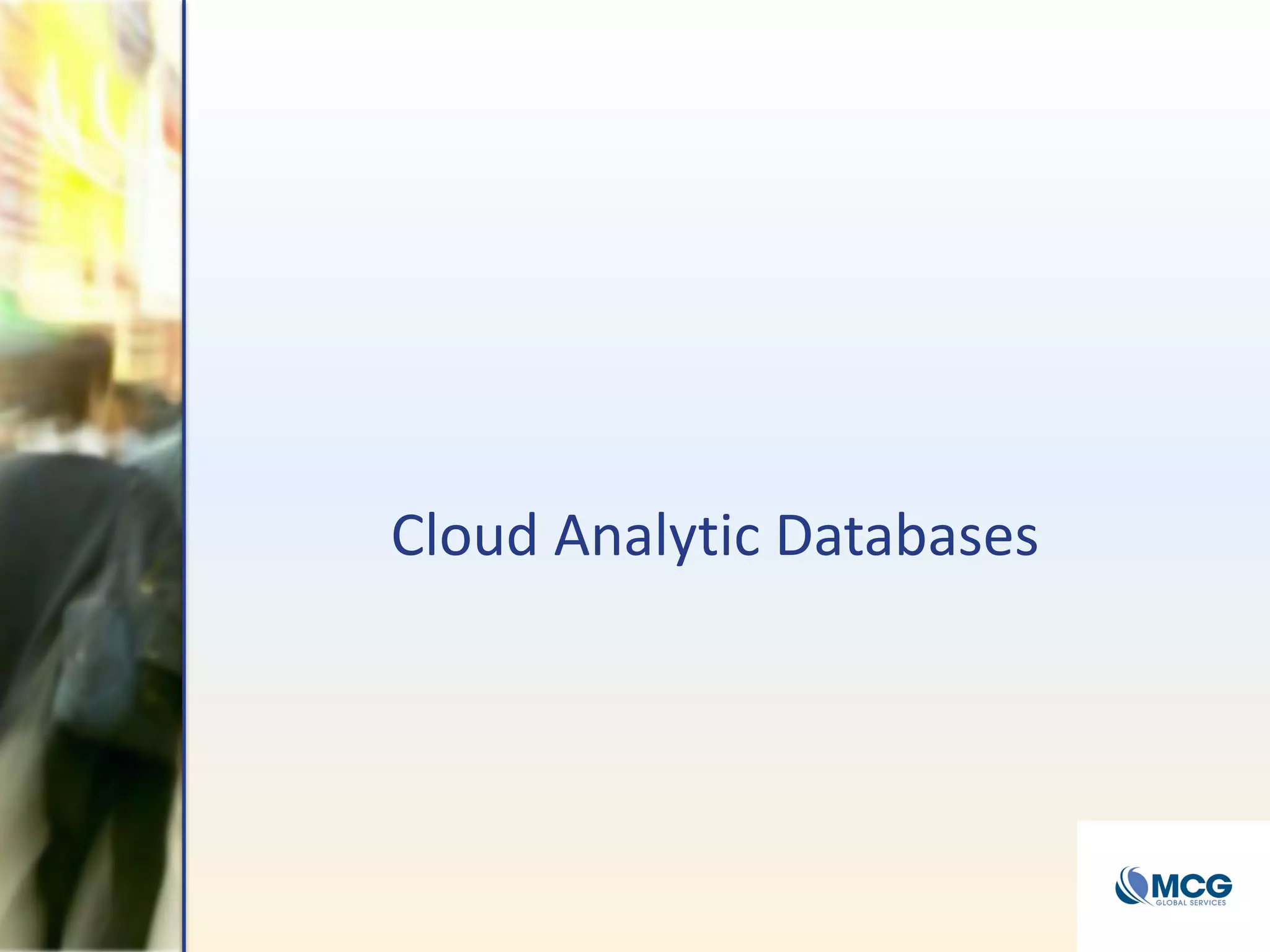 Cloud Analytic Databases
 
