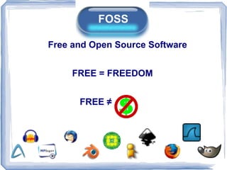 Free and Open Source Software FREE = FREEDOM  FREE  ≠   