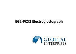 EG2-PCX2 Electroglottograph
 