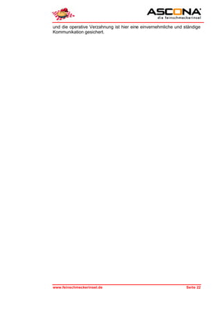 und die operative Verzahnung ist hier eine einvernehmliche und ständige
Kommunikation gesichert.




www.feinschmeckerinsel.de                                       Seite 22
 
