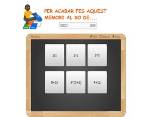 PER ACABAR FES AQUEST
MEMORI AL SO DE....