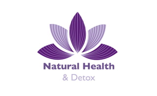 Natural Health
& Detox
 