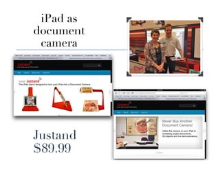 iPad as 
document
 camera




Justand
$89.99
 