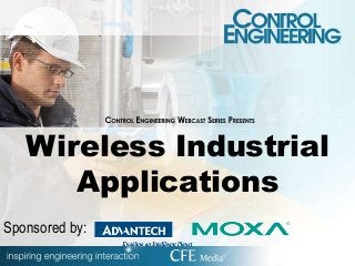 Wireless Industrial
Applications
Sponsored by:
 