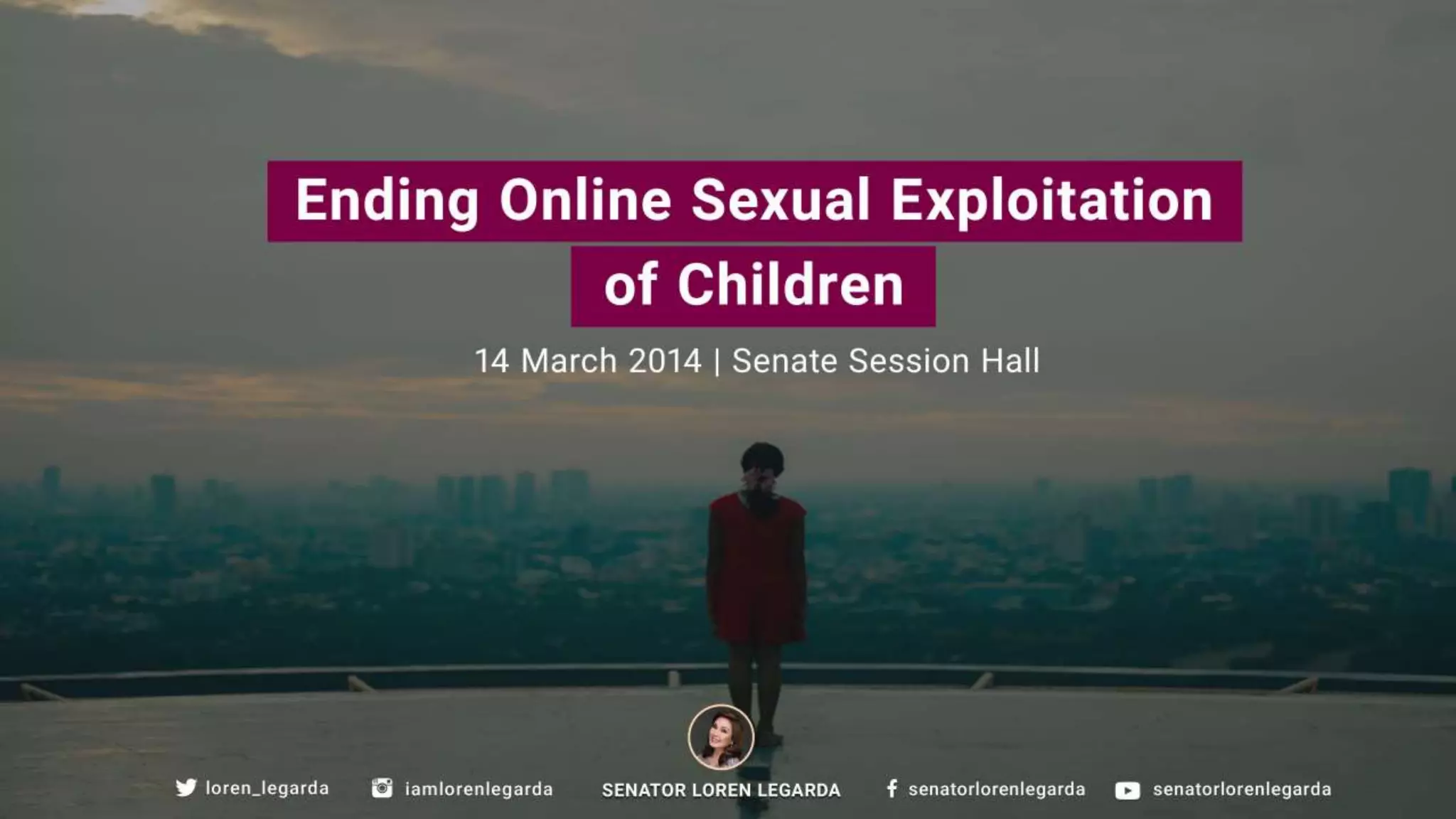 LOREN LEGARDA: Privilege Speech - Ending Online Sexual Exploitation of ...