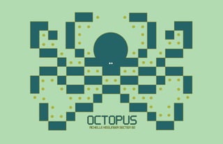 OctopusMichelle Kisslinger Section 02
 