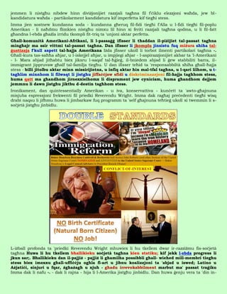 jemmen li nistgħu nibdew hinn diviżjonijiet razzjali tagħna fil f'ċiklu elezzjoni waħda, jew bl-
kandidatura waħda - partikolarment kandidatura kif imperfetta kif tiegħi stess.
Imma jien sostnew kundanna soda - kundanna għeruq fil-fidi tiegħi f'Alla u l-fidi tiegħi fil-poplu
Amerikan - li naħdmu flimkien nistgħu nimxu lil hinn xi feriti razzjali tagħna qodma, u li fil-fatt
għandna l-ebda għażla irridu tkompli fit-triq ta 'unjoni aktar perfetta.
Għall-komunità Amerikani-Afrikani, li l-passaġġ ifisser li tħaddan il-piżijiet tal-passat tagħna
mingħajr ma ssir vittmi tal-passat tagħna. Dan ifisser li jkomplu jinsistu fuq miżura sħiħa tal-
ġustizzja f'kull aspett tal-ħajja Amerikana Iżda jfisser ukoll li torbot ilmenti partikolari tagħna -.
Għall-kura tas-saħħa aħjar, u l-iskejjel aħjar, u impjiegi aħjar - l-aspirazzjonijiet akbar ta 'l-Amerikani
- l- Mara abjad jitħabtu biex jiksru l-saqaf tal-ħġieġ, il-bniedem abjad li ġew stabbiliti barra, il-
immigrant jippruvaw għalf tal-familja tiegħu. U dan ifisser teħid ta 'responsabbiltà sħiħa għall-ħajja
stess - billi jitolbu aktar minn missirijietna, u infiq aktar ħin mal-tfal tagħna, u l-qari lilhom, u t-
tagħlim minnhom li filwaqt li jistgħu jiffaċċjaw sfidi u diskriminazzjoni fil-ħajja tagħhom stess,
huma qatt ma għandhom jirnexxielhomx li disprament jew cynicism, huma għandhom dejjem
jemmnu li dawn jistgħu jiktbu d-destin tagħhom stess.
Ironikament, dan quintessentially Amerikan - u iva, konservattiva - kunċett ta 'awto-għajnuna
misjuba espressjoni frekwenti fil priedki Reverendu Wright. Imma dak ragħaj preċedenti tiegħi wisq
drabi naqsu li jifhmu huwa li jimbarkaw fuq programm ta 'self għajnuna teħtieġ ukoll xi twemmin li s-
soċjetà jistgħu jinbidlu.




L-iżball profonda ta 'priedki Reverendu Wright mhuwiex li hu tkellem dwar ir-razziżmu fis-soċjetà
tagħna Huwa li hu tkellem bħallikieku soċjetà tagħna kien statiku; kif jekk l-ebda progress li
jkun sar;. Bħallikieku dan il-pajjiż - pajjiż li għamilha possibbli għall- wieħed mill-membri tiegħu
stess biex imexxu għall-uffiċċju ogħla fl-art u jibnu koalizzjoni ta 'abjad u iswed; Latino u
Ażjatiċi, sinjuri u fqar, żgħażagħ u xjuħ - għadu irrevokabbilment marbut ma' passat traġiku
Imma dak li nafu -. - dak li rajna - hija li l-Amerika jistgħu jinbidlu. Dan huwa ġenju vera ta 'din in-
 