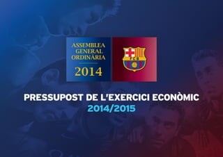 PRESSUPOST DE L’EXERCICI ECONÒMIC 
2014/2015 
 