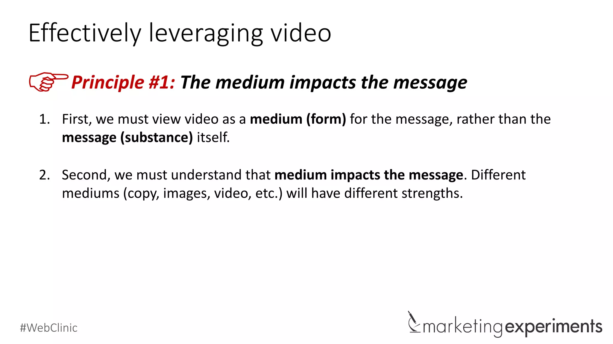 #WebClinic
When video worked
47%
in conversions
TP 11085: Video strategy Test 1
Version A (without video)
Version B (with video)
Video added
 