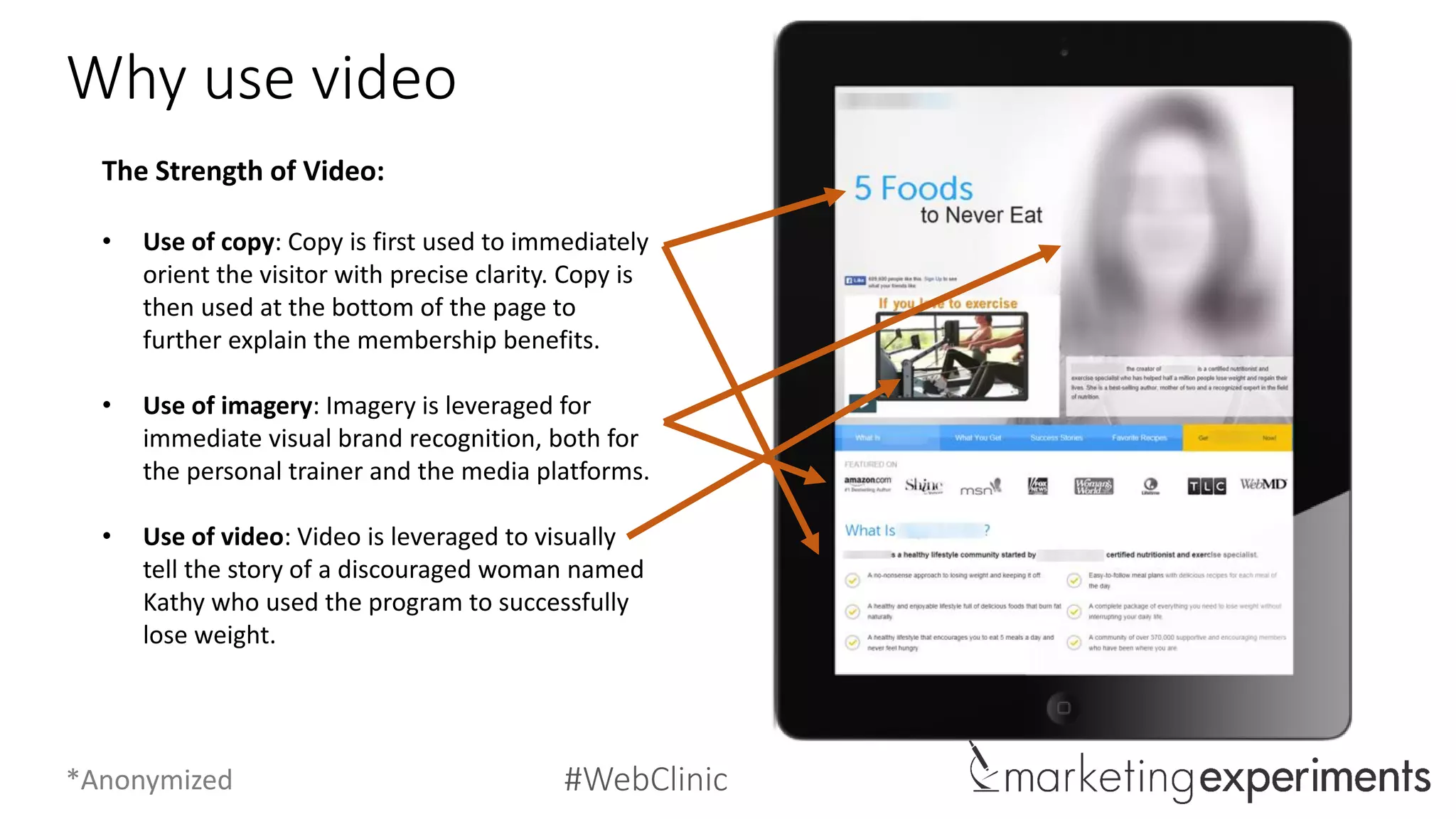 #WebClinic
Video does what copy and still images cannot
*Anonymized
Audio: Video was narrated by the warm, friendly, genuine voice of the main personal trainer
Visual:
 