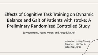 Effects of cognitive task training on dynamic balance and gait of ...