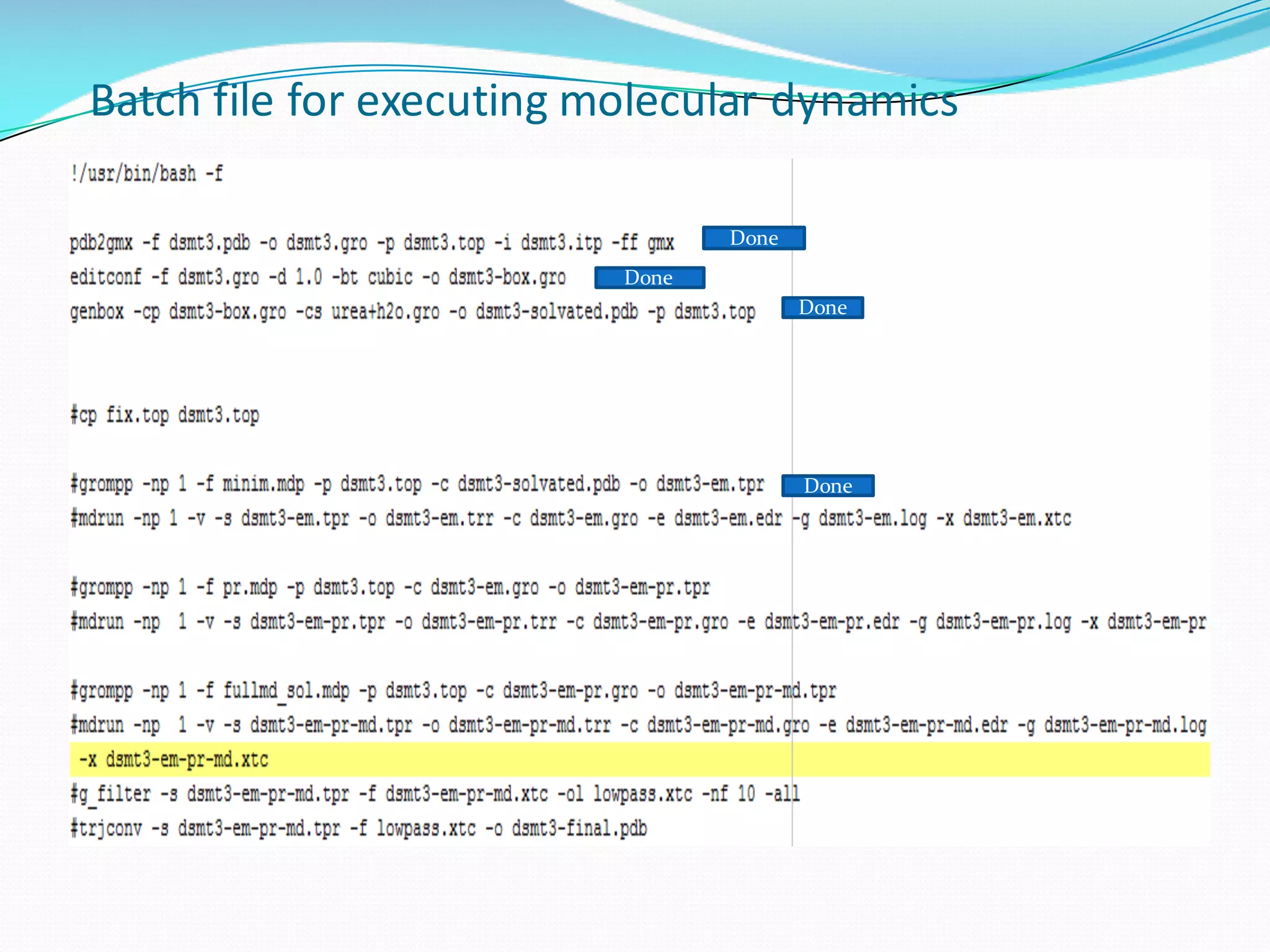 Batch	file	for	executing	molecular	dynamics
Done
Done
Done
Done
 
