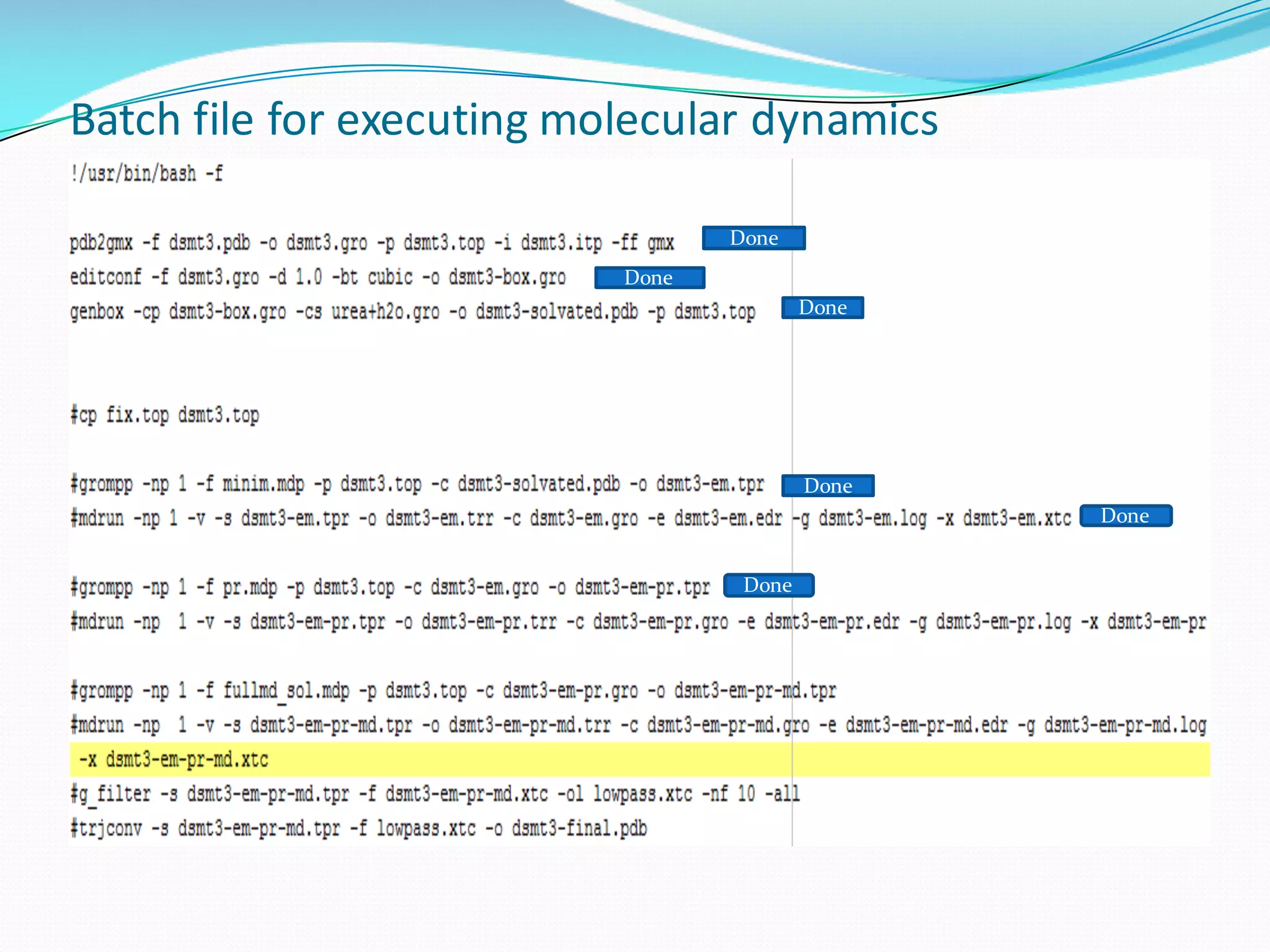 Batch	file	for	executing	molecular	dynamics
Done
Done
Done
Done
Done
Done
 