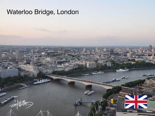 Waterloo Bridge, London
 