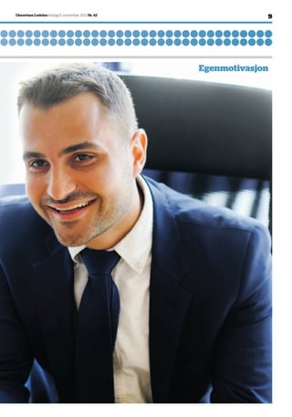 9Ukeavisen Ledelse fredag 8. november 2013 Nr. 42
Egenmotivasjon
 