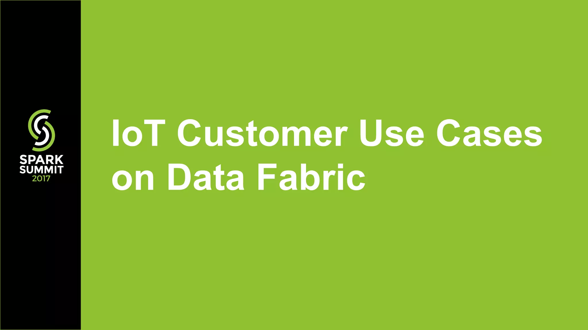 IoT Customer Use Cases on Data Fabric 