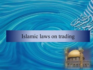 Islamic laws on trading
 