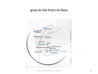Igreja de São Pedro de Rates
HCA - Curso Profissional de Turismo 144
 