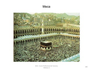 Meca
HCA - Curso Profissional de Turismo,
Módulo 3
189
 