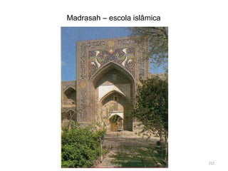 Madrasah – escola islâmica
HCA - Curso Profissional de Turismo,
Módulo 3
212
 