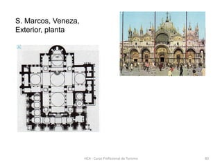 S. Marcos, Veneza,
Exterior, planta
HCA - Curso Profissional de Turismo 83
 