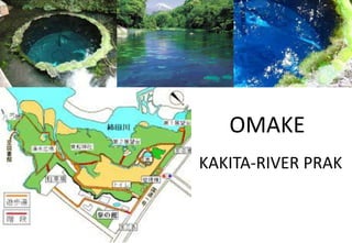 KAKITA-RIVER PRAK
OMAKE
 
