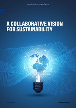 A COLLABORATIVE VISION
FOR SUSTAINABILITY
www.porttechnology.org
32 | EDITION 124
Sustainability and Eco-Friendly Developments
 