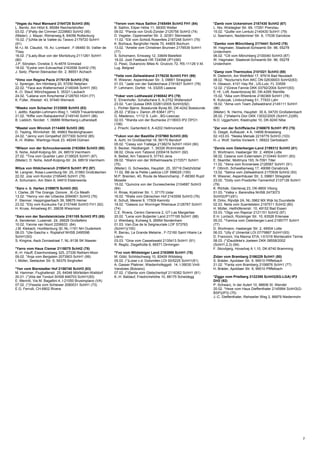 *Vegas du Haut Mansard 2164725 SchH3 (85)                    *Yerom vom Haus Salihin 2165494 SchH3 FH1 (84)             *Zamb vom Uckerstrom 2187430 SchH2 (67)
L. Benitz, Am Hölzl 6, 85084 Reichertshofen                  B. Salihin, Eilper Höhe 11, 58300 Wetter                   L. Nix, Woldegker Str. 69, 17291 Prenzlau
03.02. (*)Patty dei Cimmeri 2229683 SchH2 (95)               09.02. *Panda von Groß-Zünder 2125756 SchH3 (74)           15.02. *Quitte von Lentulo 2140430 SchH1 (79)
(Mieter): J. Mayer, Römerweg 8, 84056 Rottenburg             D. Vegeler, Oppenweher Str. 2, 32351 Stemwede              U. Seemann, Neddeminer Str. 6, 17039 Ganzkow
15.02. (*)Uhlla de la Vallee du Taravo 2179720 SchH1         11.02. *Elli vom Schloß Rosenfels 2187248 SchH1 (79)
(91)                                                         K. Bürhaus, Berghofer Heide 70, 44805 Bochum               *Zambo vom Mönchberg 2174441 SchH2 (78)
M.+J.-M. Claudot, 19, Av. Lombard , F-06460 St. Vallier de   13.02. *Amelie vom Christinen Brunnen 2178539 SchH1        W. Hagmaier, Staatsrat-Schwamb-Str. 96, 55278
Thiey                                                        (77)                                                       Undenheim
16.02. (*)Lady-Blue von der Moritzburg 2111261 SchH1         S. Schomann, Emsweg 12, 33649 Bielefeld                    06.02. *Cill vom Mönchberg 2100040 SchH3 (87)
(80)                                                         18.02. Jooli Feetback HR 724098 (IP1)(90)                  W. Hagmaier, Staatsrat-Schwamb-Str. 96, 55278
J.P. Sönslien, Ovrebie 3, N-4878 Grimstad                    G. Pesic, Dukanovic Miles N. Grulovic 72, RS-11126 V.M.    Undenheim
18.02. *Eyshe vom Ecknachtal 2163556 SchH2 (78)              Lug. Belgrad
J. Seitz, Pfarrer-Steinacker-Str. 2, 86551 Aichach                                                                      *Zamp vom Thermodos 2101021 SchH3 (88)
                                                             *Yetie vom Zellwaldrand 2179230 SchH3 FH1 (99)             R. Dieterich, Am Wethfeld 17, 97616 Bad Neustadt
*Vimo von Regina Pacis 2176129 SchH3 (74)                    R. Wiesner, Aspenhäuser Str. 3, 09661 Striegistal          08.02. *Nocturne's Kim AKC DN 02639003 SchH2(83)
U. Sprenger, Am Hömberg 20, 57250 Netphen                    01.03. *Jade von der Salzteichaue 2191827 SchH1 (78)       H. Gleason, 4101 Hay Rd , US-Lutz, FL 33559
22.02. *Yaca aus Wattenscheid 2149346 SchH1 (90)             P. Lehmann, Dorfstr. 14, 03205 Laasow                      12.02. (*)Greve Fannie DKK 03792/2004 SchH1(93)
K.-O. Stauf, Mönchsgasse 5, 35321 Laubach                                                                               E.+E. Loft, Assentorpvej 90, DK-4295 Stenlille
24.02. *Lailana vom Kirschental 2128793 HGH (77)             *Yoker vom Leithawald 2190842 IP3 (79)                     15.02. *Aika vom Rheinknie 2180369 SchH1 (78)
K. Füller, Weststr. 43, 97440 Werneck                        E. Ehrenhofer, Schafschere 5, A-2752 Wöllersdorf           K. Kubczak, Limbruchweg 51, 77933 Lahr
                                                             23.02. *Leri Quissa DKK 03261/2005 SchH3(92)               16.02. *Alma vom Team Zellwaldrand 2145111 SchH1
*Wasko vom Schacher 2133008 SchH3 (83)                       L. Pichler Bjerre, Boeslunde Byvej 60, DK-4242 Boeslunde   (96)
I. Jelitto, Kapitän-Lehmann-Weg 1, 14929 Treuenbrietzen      25.02. (*)Elza v. Darion JR 63641 (IP1)                    (Mieter): N. Herms, Hauptstr. 30 A, 04720 Großsteinbach
21.02. *Kiffie vom Rabaukenhof 2149140 SchH1 (86)            G. Mladenov, 1/112 S. Lulin , BG-Lesovac                   26.02. (*)Hatani's Dior DKK 13032/2005 (SchH1,2)(95)
B. Lieblich, Nordstr. 1, 06886 Wittenberg-Lutherstadt        02.03. *Wanita von der Buchecke 2118003 IP2 ÖPO1           N.O. Uggerholm, Klastruptei 10, DK-9240 Nibe
                                                             (106)
*Wastel vom Winnloh 2114400 SchH3 (88)                       J. Prischl, Gartenfeld 6, A-4202 Hellmonsödt               *Zar von der Schiffslache 2168670 SchH1 IP2 (75)
D. Tepling, Winnlohstr. 56, 45663 Recklinghausen                                                                        G. Diegel, Aufbaustr. 4 A, 14656 Brieselang
24.02. *Jenny vom Gimpelhof 2077300 SchH2 (85)               *Yukon von der Bastillie 2157960 SchH3 (85)                02.+03.03. *Neska Mersak 2219779 SchH3 (103)
K.-H. Wälter, Wierlings Hook 23, 48249 Dülmen                A. Acht, Im Großbachtal 18, 56170 Bendorf                  H.-J. Wolf, Gerbis Vorwerk 1, 06922 Gerbisbach
                                                             05.02. *Cessy von Trafalga 2138274 SchH1 HGH (90)
*Wilson von der Schnuckenweide 2163064 SchH3 (90)            S. Becker, Heidbergstr. 1, 39326 Wolmirstedt               *Zerxis vom Osterberger-Land 2199312 SchH3 (81)
S. Nohe, Adolf-Kolping-Str. 24, 68519 Viernheim              08.02. Olivia vom Tatzend 2200416 SchH1 (92)               D. Wortmann, Hasberger Str. 2, 49504 Lotte
27.02. *Tina vom Quartier Latin 2139025 SchH1 (87)           A. Beibst, Am Tatzend 6, 07743 Jena                        08.02. Cessna vom Externstein 2133440 SchH1 (83)
(Mieter): D. Nohe, Adolf-Kolping-Str. 24, 68519 Viernheim    09.02. *Wanni von der Wilhelmswarte 2172571 SchH1          E. Skamfer, Moltmyra 193, N-7091 Tiller
                                                             (75)                                                       11.02. *Xena vom Kronensee 2126567 SchH1 (91)
Witus von Hildchensruh 2195415 SchH1 IP2 (97)                (Mieter): G. Schwedes, Hauptstr. 25, 35716 Dietzhölztal    F. Olbrich, Schwalbenweg 17, 49088 Osnabrück
M. Langner, Rosa-Luxemburg-Str. 25, 01983 Großräschen        11.02. BB de la Petite Laeticia LOF 599025 (100)           13.02. *Selina vom Zellwaldrand 2170939 SchH2 (93)
22.02. Josi vom Kondor 2195445 SchH1 (78)                    M.P. Breinlen, 40, Route de Maxonchamp , F-88360 Rupt/     R. Wiesner, Aspenhäuser Str. 3, 09661 Striegistal
A. Schumann, Am Stein 6, 04910 Elsterwerda                   Moselle                                                    23.02. *Dolly vom Poxdorfer-Tannenhof 2137126 SchH1
                                                             15.02. *Quincira von der Dunieschenke 2104687 SchH3        (79)
*Xaro v. b. Harten 2199875 SchH3 (92)                        (84)                                                       K. Rörbäk, Glentevej 23, DK-8800 Viborg
I. Clarke, 26 The Grange, Donore , IE-Co Meath               H. Rinas, Küstriner Str. 1, 37170 Uslar                    01.03. *Valka v. Barendika NHSB 2473073
13.02. *Henny von der Urbecke 2094901 SchH3 (76)             16.02. *Walla vom Dänischen Hof 2143556 SchH3 (76)         SchH2(IP1)(91)
F. Stenner, Heppingserbach 39, 58675 Hemer                   K. Schult, Meierei 9, 17509 Kemnitz                        R. Dirkx, Rijndijk 2A, NL-3962 MX Wijk bij Duurstede
23.02. *Elly vom Kuckucks-Tal 2157446 SchH3 FH1 (92)         18.02. *Galaxis zur Worringer Rheinaue 2126767 SchH1       02.03. Neila vom Suentelstein 2197511 SchH2 (80)
H. Kruse, Amselweg 81, 26639 Wiesmoor                        (74)                                                       H. Müller, Heithöfenerstr. 10, 49152 Bad Essen
                                                             C.E. Rivera, Centro Genencia 2, GT-Las Margaritas          03.03. *Olga von Rapicar 2121151 SchH2 (97)
*Xaro von der Sandsteinküste 2181185 SchH3 IP3 (85)          20.02. *Lena vom Butjenter Land 2177195 SchH1 (88)         E.H. Lorösch, Rückinger Str. 10, 63526 Erlensee
A. Sendemer, Luisenstr. 24, 26629 Großefehn                  U. Wienbarg, Kuhweg 5, 26954 Nordenham                     05.03. *Yamina vom Osterberger-Land 2195777 SchH1
10.02. Yannie van Noort 2206933 (84)                         01.03. Van-Zoe de la Seigneuriale LOF 573763               (77)
J.M. Klebach, Hoofdenburg 30, NL-1191 NH Ouderkerk           (SchH1)(100)                                               D. Wortmann, Hasberger Str. 2, 49504 Lotte
08.03. *Ute-Sascha v. Roptahof NHSB 2495596                  R. Barrau, La Grande Metairie , F-72160 Saint Hilaire Le   06.03. *Ully d' Ulmental LOI 07/79867 SchH1(93)
SchH1(93)                                                    Lierru                                                     D. Francioni, Via Maona 57/A, I-51016 Montecatini Terme
S. Kingma, Aack Doniastraat 7, NL-9138 SK Niawier            03.03. *Gina vom Casselswald 2135413 SchH1 (91)            08.03. (*)Daulökke's Joeleen DKK 08558/2002
                                                             R. Regitz, Ziegelhütte 8, 66571 Dirmingen                  (SchH1,2,3) (94)
*Yarro vom Haus Cismar 2118075 SchH2 (78)                                                                               F. Skovbjerg, Hovedvej A 1,10, DK-6740 Bramming
K.-H. Hauff, Eisenhorstweg 325, 27336 Rethem-Moor            *Yvo vom Wildsteiger Land 2193999 SchH1 (78)
09.02. *Anja vom Bergstein 2073903 SchH1 (99)                M. Göbl, Schildschwaig 10, 82409 Wildsteig                 Zidan vom Bramberg 2186229 SchH1 (80)
I. Müller, Seelacker Str. 6, 56379 Singhofen                 05.02. (*)Loise v.d. Dolomiten LOI 00/5225 SchH1(81)       S. Bräder, Apoldaer Str. 9, 99510 Pfiffelbach
                                                             A. Gasser Plaikner, Wiedenhofeggstr. 14, I-39030 Vintl-    21.02. *Fanta vom Bramberg 2108876 SchH1 (77)
*Yen vom Bierstadter Hof 2156740 SchH3 (83)                  Vandoies (Bolzano)                                         H. Bräder, Apoldaer Str. 9, 99510 Pfiffelbach
M. Hammer, Flughafenstr. 25, 64546 Mörfelden-Walldorf        07.02. (*)Senta vom Gletschertopf 2116362 SchH1 (81)
20.01. (*)Xila del Tonduli SHSB 646703 SchH1(93)             K.-H. Baldauf, Friedrichshöhe 10, 88175 Scheidegg          *Ziggo vom Prielberg 2122395 SchH3(SG-LGA) IP3
E. Menniti, Via M. Bagattini 4, I-21050 Brusimpiano (VA)                                                                DH2 (92)
07.02. (*)Yessila vom Schiewer 2060031 SchH1 (73)                                                                       P. Schwarz, In der Aulert 10, 66606 St. Wendel
E.G. Ferrulli, CH-6802 Rivera                                                                                           20.02. *Hexe vom Haus Dieffenthaler 2145994 SchH3(G-
                                                                                                                        BSP)(IP3) (75)
                                                                                                                        J.-C. Dieffenthaler, Rehweiler Weg 2, 66879 Niedermohr




                                                                                                                                                                                  7
 
