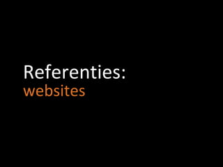 Referenties:
websites

 