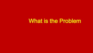 Strategic Management @ 2014
What is the Problem