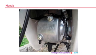 Strategic Management @ 2014
Honda