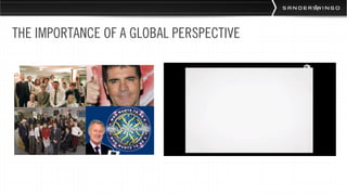 THE IMPORTANCE OF A GLOBAL PERSPECTIVE
 
