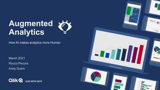 Augmented
Analytics
How AI makes analytics more Human
March 2021
Rocco Pecora
Andy Quirin
 