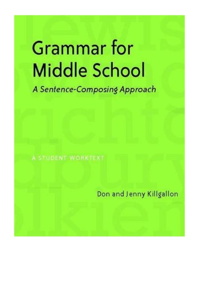 2006-grammar-for-middle-school-pdf-a-sentence-composing-approach-a-student-worktext-by