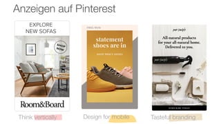 Anzeigen auf Pinterest
Think vertically Design for mobile Tasteful branding
 