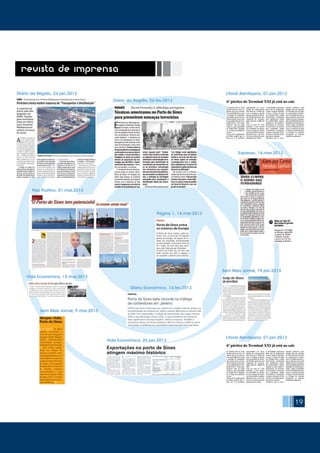 19
revista de imprensa
Diário da Região, 24.jan.2013
Diário da Região, 26.fev.2013
Diário Económico, 14.fev.2013
Expresso, 16.mar.2013
Litoral Alentejano, 01.jan.2013
Litoral Alentejano, 01.jan.2013
Página 1, 14.mar.2013
País Positivo, 01.mar.2013
Sem Mais Jornal, 19.jan.2013
Sem Mais Jornal, 9.mar.2013
Vida Económica, 25.jan.2013
Vida Económica, 15.mar.2013
 