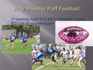    1st meeting-April 10 @ 4:05 in Mumme’s room,
    B211 for all interested girls.
 