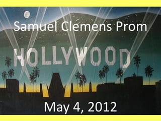 Samuel Clemens Prom




    May 4, 2012
 