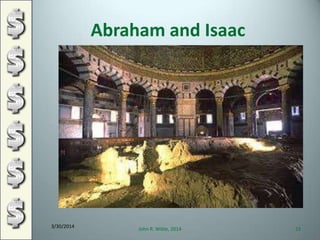 Abraham and Isaac
3/30/2014
John R. Wible, 2014 23
 