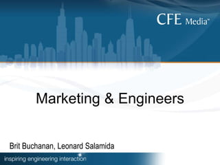 Marketing & Engineers
Brit Buchanan, Leonard Salamida
 