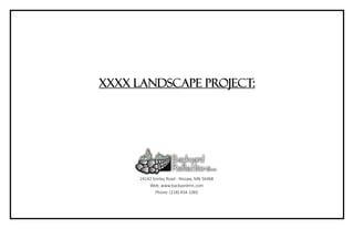 XXXX landscape project:
24142 Smiley Road - Nisswa, MN 56468
Web: www.backyardmn.com
Phone: (218) 454-1065
 