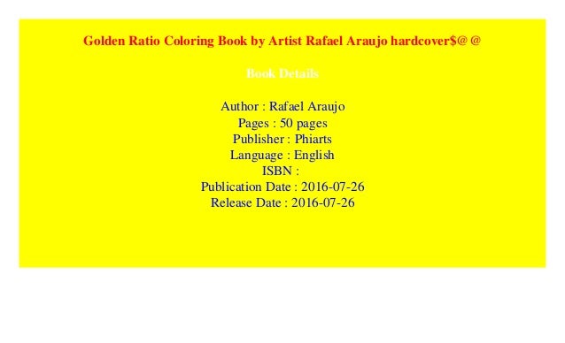 Download Golden Ratio Coloring Book By Artist Rafael Araujo Hardcover