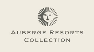 Auberge Resorts Overview