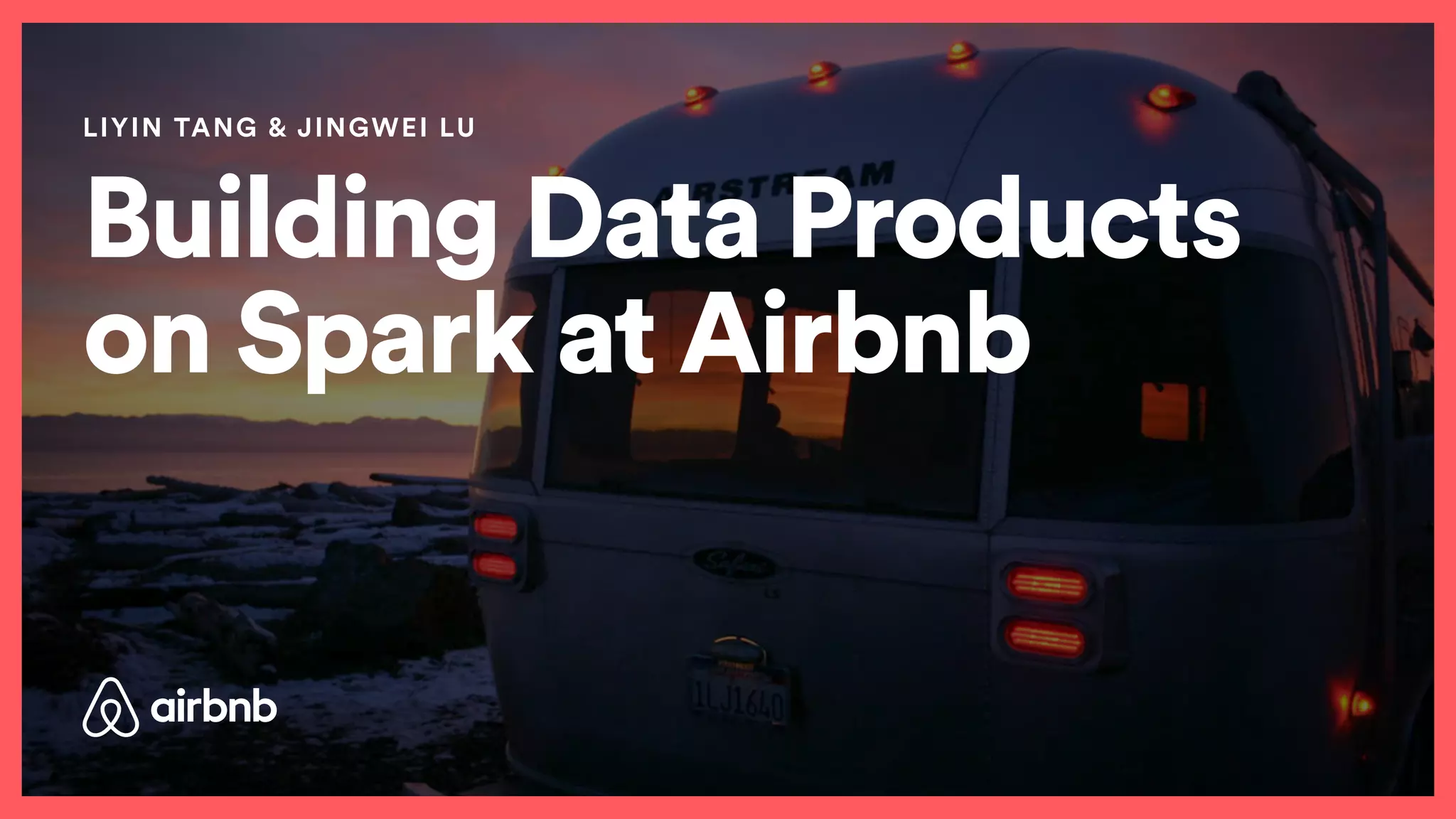 Building Data Products
on Spark at Airbnb
LIYIN TANG & JINGWEI LU
 
