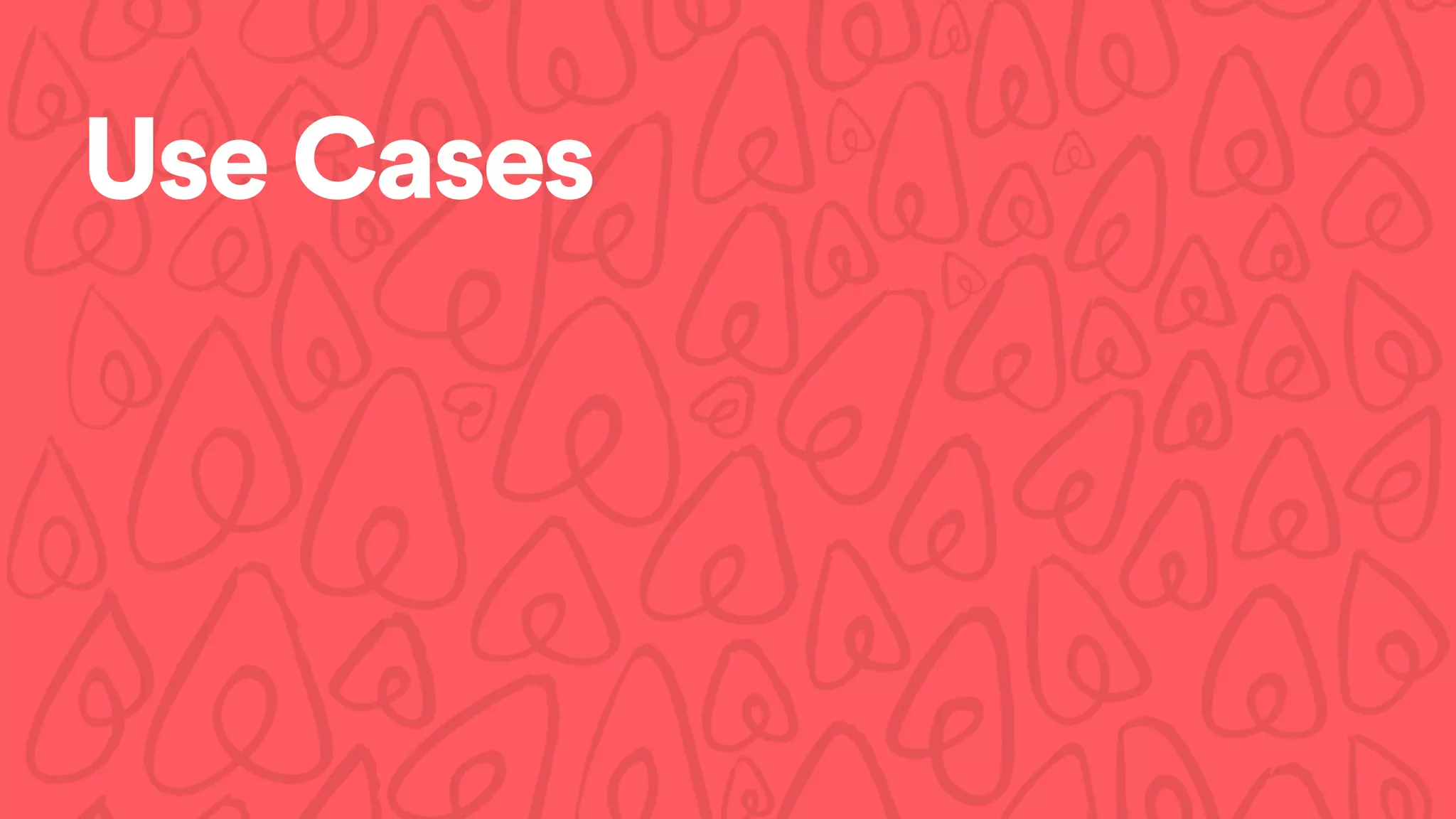 Use Cases
 