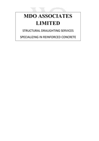 MDO ASSOCIATES
LIMITED
STRUCTURAL DRAUGHTING SERVICES
SPECIALIZING IN REINFORCED CONCRETE
DETAIL
ING
 