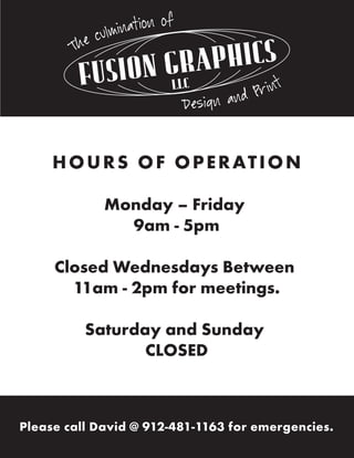 HOURS OF OPERATION
Monday – Friday
9am - 5pm
Closed Wednesdays Between
11am - 2pm for meetings.
Saturday and Sunday
CLOSED
Please call David @ 912-481-1163 for emergencies.
 