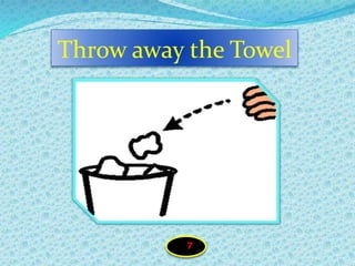 Throw away the Towel
7
 