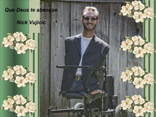 Que Deus te abençoe  Nick Vujicic  