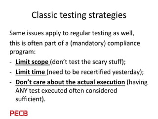 Classic testing strategies
Tick in the box exercise!
 